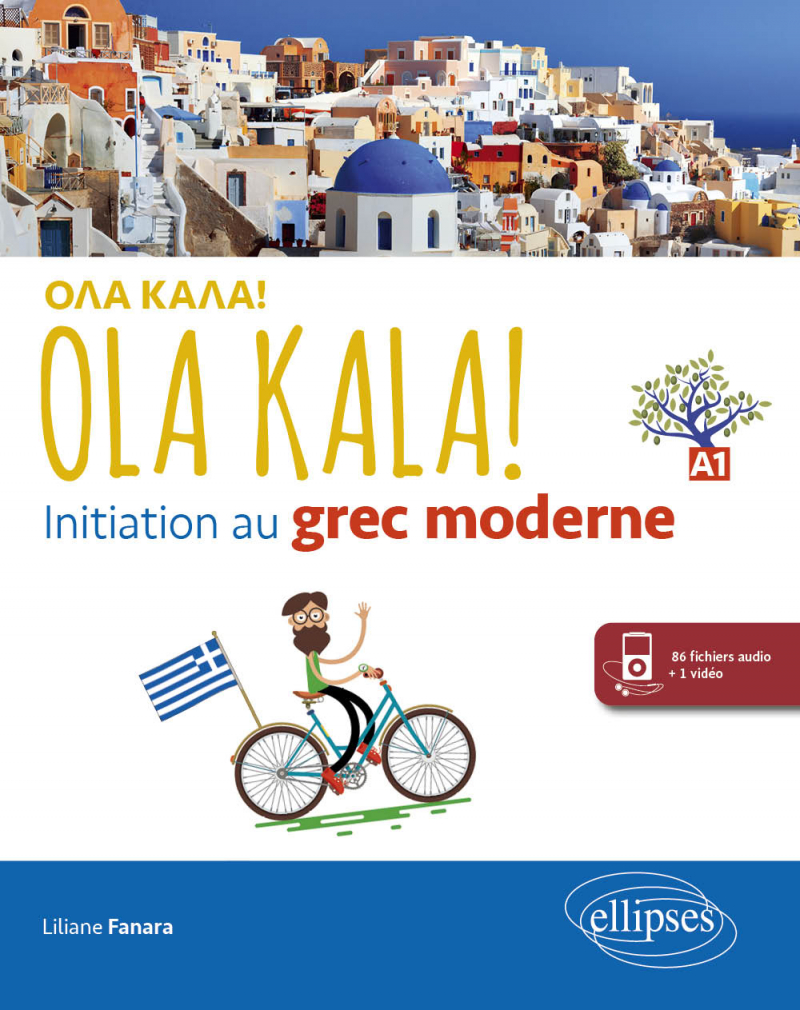 OLA KALA! - Initiation au grec moderne - Liliane Fanara